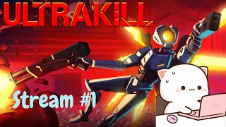 Lets play Act II  Ultrakill stream 1 [upl. by Laeynad]