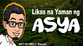 Mga Likas na Yaman ng Asya AP7 Q1 [upl. by Nosyarg]