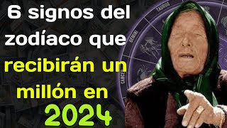 Baba Vanga nombró 6 signos del zodíaco que recibirán un millón en 2024 [upl. by Rashida]