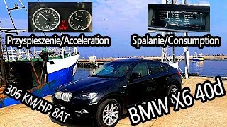 BMW X6 40d E71 306KMHP 8AT Przyspieszenie spalanie  acceleration consumption [upl. by Innattirb109]