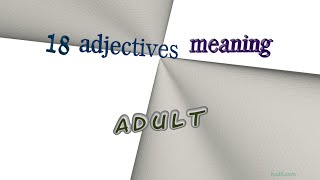 adult  19 adjectives having the meaning of adult sentence examples [upl. by Leahcin202]