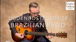 Dudenbostel OM 28 Brazilian Rosewood Guitar Demo by GuitarGalcom [upl. by Drofyar]