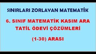 6SINIF MATEMATİK KASIM ARA TATİL ÖDEVI ÇÖZÜMLERİ 130 ARASI [upl. by Chiquita]