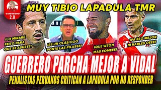 KANASHIRO CRITICA a LAPADULA por NO IMPONERSE a VIDAL PREFIEREN a GUERRERO PARCHADOR [upl. by Saile]