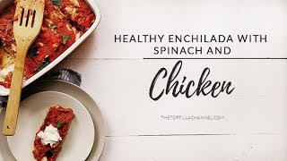 Healthy enchilada with spinach and chicken recipe [upl. by Clardy938]