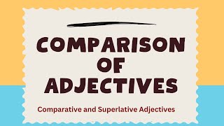 Comparison of Adjectives Degrees of Adjetives Comparative and Superlative Adjectives [upl. by Aglo]