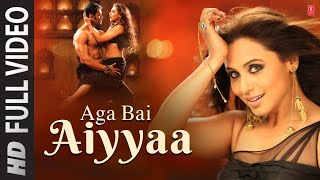 Aga Bai Aiyyaa Full Video Song  Rani Mukherjee Prithviraj Sukumaran [upl. by Naujad]