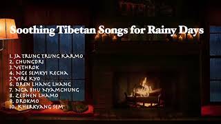 Tibetan Song Collection Soothing Tibetan songs for Rainy Days [upl. by Sakovich]