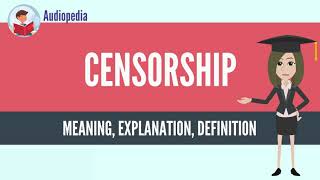 What Is CENSORSHIP CENSORSHIP Definition amp Meaning [upl. by Schaper537]