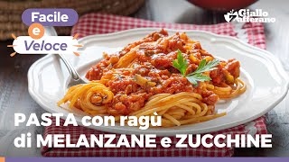 PASTA CON RAGÙ DI MELANZANE E ZUCCHINE la versione vegetariana gustosa e leggera del classico ragù [upl. by Klug]