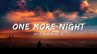 Maroon 5  One More Night Lyrics [upl. by Scrivings]