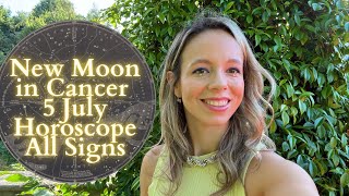 NEW MOON In CANCER 5 JULY All Signs Horoscope What Is Your Intuition Telling You [upl. by Essyle400]