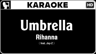 Rihanna ft JayZ  Umbrella Karaoke Version  HQ Audio [upl. by Iney]