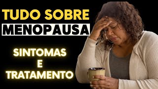 Tudo sobre a MENOPAUSA  sintomas e tratamento [upl. by Malaspina]