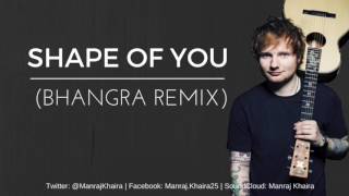 Manraj Khaira  Shape of You Bhangra Remix  Ed Sheeran [upl. by Neelrad]