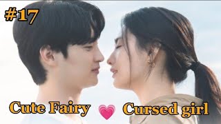 Part 17  Cute Fairy 💗 Cursed Girl  My man is Cupid 2023  Korean drama  Explain in Hindi❤️ [upl. by Repotsirhc]