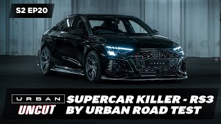 SUPERCAR KILLER  STEALTH CARBON AUDI RS3 MODIFIED BY URBAN  URBAN UNCUT S2 EP20 [upl. by Ayimat]