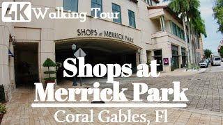 4K60 Shops at Merrick Park Walking Tour  Coral Gables  Florida  United States [upl. by Konstanze384]