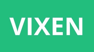 How To Pronounce Vixen  Pronunciation Academy [upl. by Aninahs]