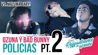 Si Ozuna y Bad Bunny fueran Policias Pt 2 ReggaetonerosEnAprietos Ep 05  CRAX [upl. by Ennoid]