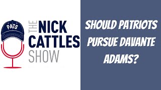 Should Patriots PURSUE Davante Adams  The Nick Cattles Show [upl. by Drazze441]