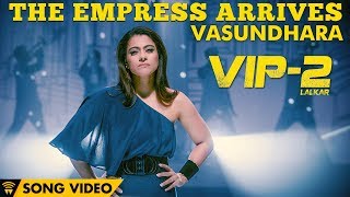 Vasundhara  The Empress Arrives Song Video  VIP 2 Lalkar  Dhanush Kajol [upl. by Adley438]