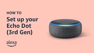 How to set up your Echo Dot 3rd Gen  Amazon Echo [upl. by Lauter]