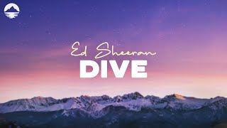 Dive  Ed Sheeran  Lyric Video [upl. by Aiam]