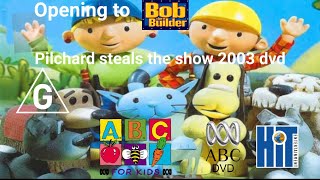 Opening to bob the builder pilchard steals the show 2003 dvd [upl. by Xuagram250]