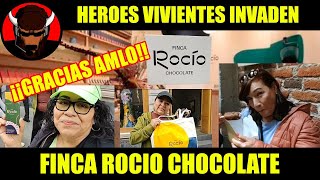 🔴HEROES VIVIENTES INVADEN🔴 FINCA ROCIO LA CHOCOLATERA MAS EXITOSA DE MEXICO [upl. by Namdor]