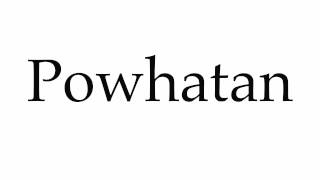 How to Pronounce Powhatan [upl. by Zebulen]