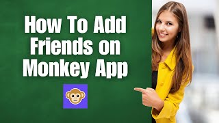 How to add friends on the Monkey App 2024 [upl. by Ing]