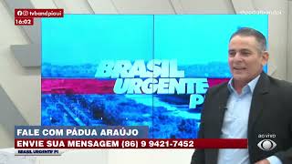 ABERTURA  BRASIL URGENTE PI COM PÁDUA ARAÚJO  01072024 [upl. by Jephum985]