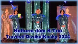 Kulturní dům KTrio  sestřih travesti Divoké Kočky 2024 [upl. by Fotina]