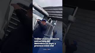 Tráiler se impacta contra el Metrobús La Joya en Tlalpan [upl. by Godding]