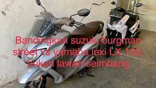 Pertama diduniaBandingkan langsung suzuki burgman street 125 vs yamaha new lexi LX 155 [upl. by Bearnard]