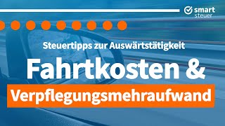 Steuertipp Fahrtkosten amp Verpflegungsmehraufwand bei Auswärtstätigkeit 2023 [upl. by Maribeth]