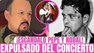 👉 PEPE AGUILAR EXPULSA a NODAL de su CONCIERTO por las POLÉMICAS con CAZZU LA TENSIÓN EXPLOTA🔥 [upl. by Acinorrev]