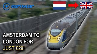 Amsterdam to London by Eurostar High Speed Train For JUST £29 [upl. by Kehoe]