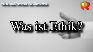 Was ist Ethik [upl. by Oel206]