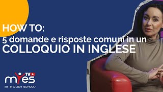 Colloquio in inglese le 5 domande e risposte più comuni  MyES TV™ [upl. by Nonnair]