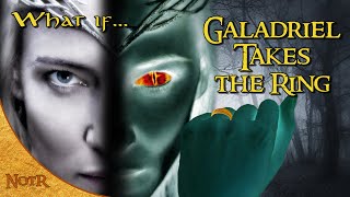 What if Galadriel Took the Ring  Tolkien Theory [upl. by Suoicserp609]