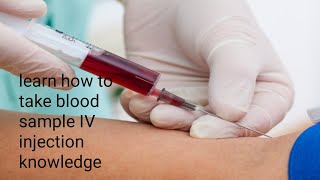 learn how to take blood sample IV injection knowledge 😘 [upl. by Yerok142]