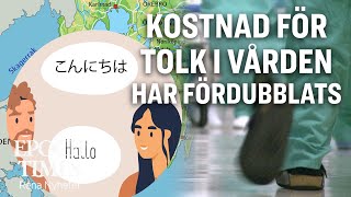 Kostnader för tolk i vården har fördubblats [upl. by Bigod3]