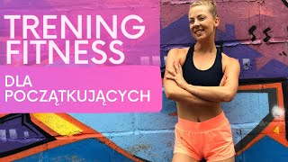 TRENING FITNESS DLA POCZĄTKUJĄCYCH [upl. by Aisyle]