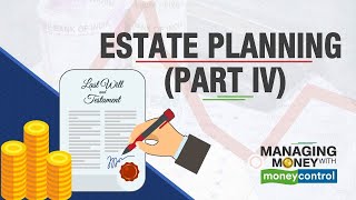 Estate Planning  Managing Money With Moneycontrol [upl. by Octave]