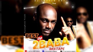 BEST OF 2BABA MIXTAPE BY DJ LEXTAR [upl. by Tonye]