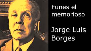 quotFunes el memoriosoquot de Jorge Luis Borges  por Jorge Marzetti [upl. by Enorel]