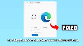 FIXED STATUSACCESSDENIED error in Microsoft Edge  2024 [upl. by Rayham]