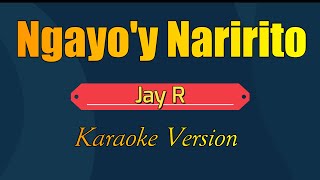 Ngayoy Naririto  karaoke Version by Jay R [upl. by Enilekcaj]